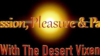 Thedesertvixen - Passion pleasure & pain