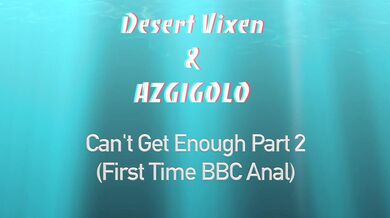Thedesertvixen × AZgigolo - First time BBC Anal