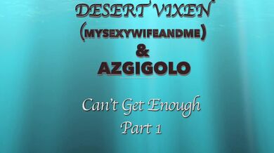 Thedesertvixen × AZgigolo - Cant get enough part 1