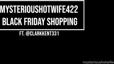 Mysterioushotwife × Clark Kent - Black Friday shopping
