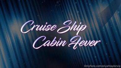 Aliyah taylor - cruise ship cabin fever