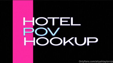 Aliyah taylor - hotel pov hookup