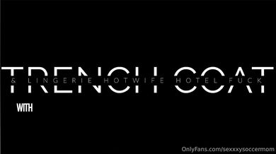 SexxxySoccerMom - Trench coat hotel hookup with Face