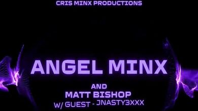 Angel minx × Matt bishop & jnasty3xxx