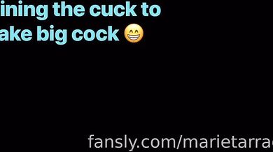 Marietarragon - training the cuck to take Big cock