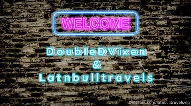 DoubleDVixen × latnbulltravel