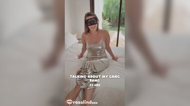 Rosalindxxx - talking about my gang bang