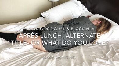 Frankigoodgurl × Blackinla - Apres Lunch