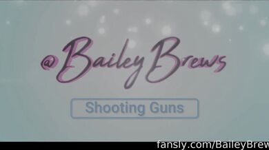Bailey Brews, Shooting Guns And Masturbation Onlyfans Video Leaked