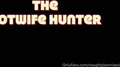 Hotwife hunter - noughty bonnie