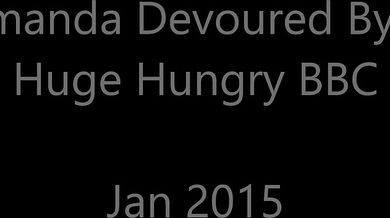 Hotwife Amanda - Amanda Devoured by a huge hungry BBC - P1
