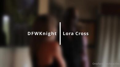 Lora Cross, Dfwknight, Stretching Her Gaping Pussy With A Huge Black Cock Onlyfans Video Leaked