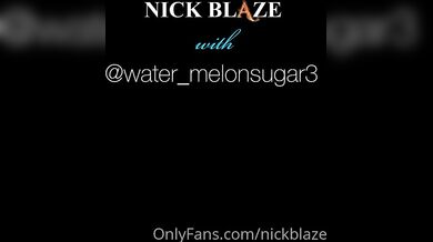 WaterMelonSugar3 × Nick Blaze - 3