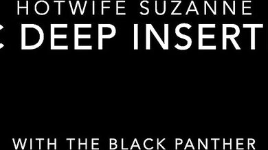 Hotwife Suzanne Holly × BlackPantherXXX - BBC Deep Insertion