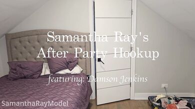 Samantha Ray × DamsonJenkins - After party hookup
