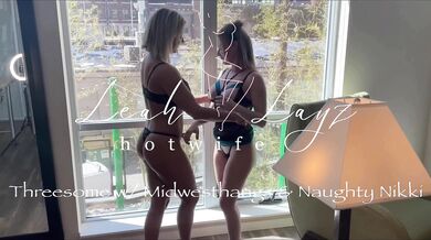 Leah layz & noughty nikki × midwesthang