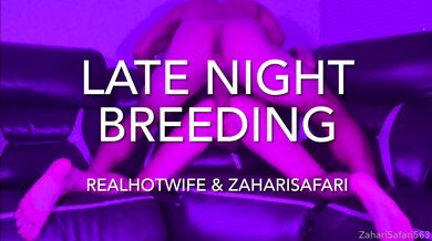 Realhotwife × zahari safari - late night breeding