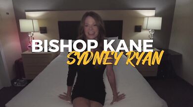 Bishop kane × Sydney ryan